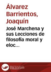José Marchena y sus Lecciones de filosofía moral y elocuencia (1820) : el canon y su desviación / Joaquín Álvarez Barrientos | Biblioteca Virtual Miguel de Cervantes