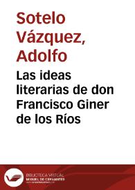 Las ideas literarias de don Francisco Giner de los Ríos / Adolfo Sotelo Vázquez | Biblioteca Virtual Miguel de Cervantes