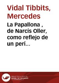 La Papallona , de Narcís Oller, como reflejo de un período de transición / Mercedes Vidal Tibbits | Biblioteca Virtual Miguel de Cervantes