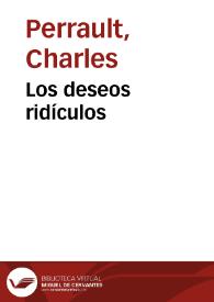 Los deseos ridículos / Charles Perrault; traducción de Teodoro Baró | Biblioteca Virtual Miguel de Cervantes