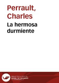 La hermosa durmiente / Charles Perrault; traducción de Teodoro Baró | Biblioteca Virtual Miguel de Cervantes
