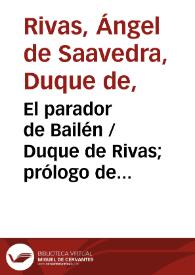 El parador de Bailén / Duque de Rivas; prólogo de Enrique Ruiz de la Serna; apéndice de Antonio Alcalá Galiano | Biblioteca Virtual Miguel de Cervantes