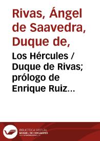 Los Hércules / Duque de Rivas; prólogo de Enrique Ruiz de la Serna; apéndice de Antonio Alcalá Galiano | Biblioteca Virtual Miguel de Cervantes