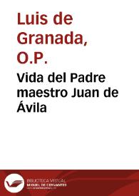 Vida del Padre maestro Juan de Ávila / Luis de Granada | Biblioteca Virtual Miguel de Cervantes
