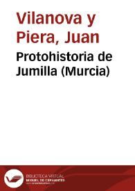 Protohistoria de Jumilla (Murcia) / Juan Vilanova | Biblioteca Virtual Miguel de Cervantes