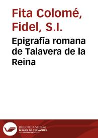 Epigrafía romana de Talavera de la Reina / Fidel Fita | Biblioteca Virtual Miguel de Cervantes