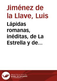Lápidas romanas, inéditas, de La Estrella y de Talavera de la Reina / Luis Jiménez de la Llave | Biblioteca Virtual Miguel de Cervantes