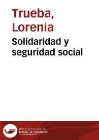 Solidaridad y seguridad social / Lorenia Trueba | Biblioteca Virtual Miguel de Cervantes