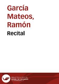 Recital / Ramón García Mateos | Biblioteca Virtual Miguel de Cervantes