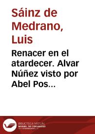 Renacer en el atardecer. Alvar Núñez visto por Abel Posse / Luis Sáinz de Medrano | Biblioteca Virtual Miguel de Cervantes