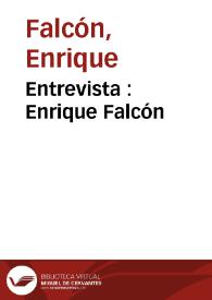 Entrevista : Enrique Falcón / Enrique Falcón; Marcos Taracido | Biblioteca Virtual Miguel de Cervantes