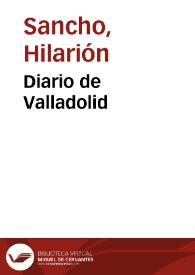 Diario de Valladolid / Hilarión Sancho | Biblioteca Virtual Miguel de Cervantes