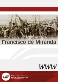 Francisco de Miranda / dirección Maribel Espinoza | Biblioteca Virtual Miguel de Cervantes