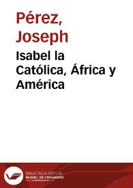 Isabel la Católica, África y América / Joseph Pérez | Biblioteca Virtual Miguel de Cervantes