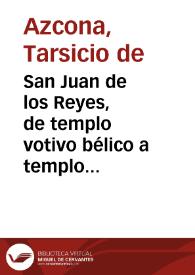 San Juan de los Reyes, de templo votivo bélico a templo del reinado global de Isabel la Católica / Tarsicio de Azcona | Biblioteca Virtual Miguel de Cervantes