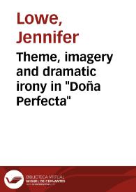 Theme, imagery and dramatic irony in "Doña Perfecta" / Jennifer Lowe | Biblioteca Virtual Miguel de Cervantes