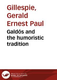Galdós and the humoristic tradition / Gerald Gillespie | Biblioteca Virtual Miguel de Cervantes