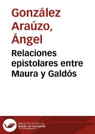 Relaciones epistolares entre Maura y Galdós / Ángel González Araúzo | Biblioteca Virtual Miguel de Cervantes