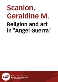 Religion and art in "Ángel Guerra" / Geraldine M.Scanlon | Biblioteca Virtual Miguel de Cervantes