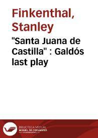 "Santa Juana de Castilla" : Galdós last play / Stanley Finkenthal | Biblioteca Virtual Miguel de Cervantes
