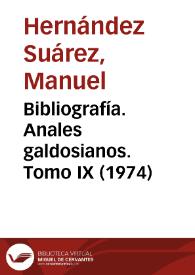 Bibliografía. Anales galdosianos. Tomo IX (1974) / Manuel Hernández Suárez | Biblioteca Virtual Miguel de Cervantes