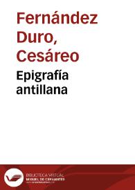 Epigrafía antillana / Cesáreo Fernández-Duro | Biblioteca Virtual Miguel de Cervantes