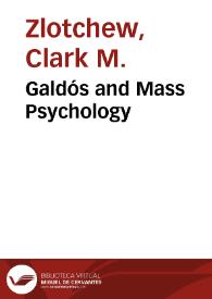 Galdós and Mass Psychology / Clark M. Zlotchew | Biblioteca Virtual Miguel de Cervantes