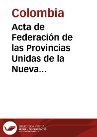 Acta de Federación de las Provincias Unidas de la Nueva Granada, 27 de noviembre de 1811 | Biblioteca Virtual Miguel de Cervantes