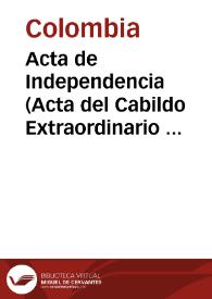 Acta de Independencia (Acta del Cabildo Extraordinario de Santa Fe) 20 de julio de 1810 | Biblioteca Virtual Miguel de Cervantes