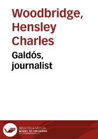 Galdós, journalist / Hensley Charles Woodbridge | Biblioteca Virtual Miguel de Cervantes