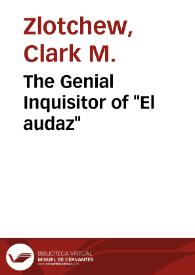 The Genial Inquisitor of "El audaz" / Clark M. Zlotehew | Biblioteca Virtual Miguel de Cervantes