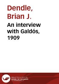 An interview with Galdós, 1909 / Brian J. Dendle | Biblioteca Virtual Miguel de Cervantes