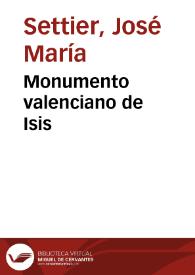 Monumento valenciano de Isis / José María Settier | Biblioteca Virtual Miguel de Cervantes
