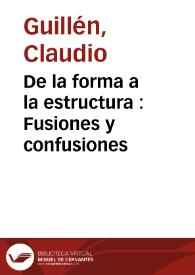 De la forma a la estructura : Fusiones y confusiones / Claudio Guillén | Biblioteca Virtual Miguel de Cervantes