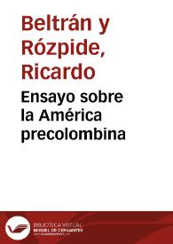 Ensayo sobre la América precolombina / R. Beltrán y Rozpide | Biblioteca Virtual Miguel de Cervantes