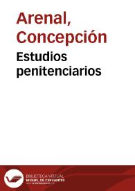 Estudios penitenciarios / Concepción Arenal | Biblioteca Virtual Miguel de Cervantes