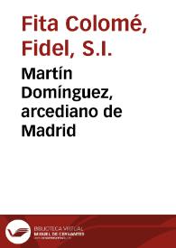 Martín Domínguez, arcediano de Madrid / Fidel Fita | Biblioteca Virtual Miguel de Cervantes