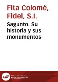 Sagunto. Su historia y sus monumentos / Fidel Fita | Biblioteca Virtual Miguel de Cervantes