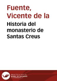 Historia del monasterio de Santas Creus / Vicente de la Fuente | Biblioteca Virtual Miguel de Cervantes