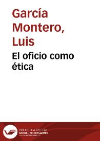 El oficio como ética / Luis García Montero | Biblioteca Virtual Miguel de Cervantes