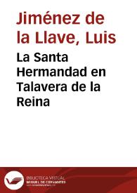 La Santa Hermandad en Talavera de la Reina / Luis Jiménez de la Llave | Biblioteca Virtual Miguel de Cervantes