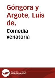 Comedia venatoria / Luis de Góngora y Argote | Biblioteca Virtual Miguel de Cervantes