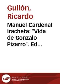 Manuel Cardenal Iracheta: "Vida de Gonzalo Pizarro". Ediciones Cultura Hispánica, Madrid, 1953 / Ricardo Gullón | Biblioteca Virtual Miguel de Cervantes
