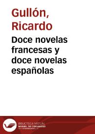Doce novelas francesas y doce novelas españolas / Ricardo Gullón | Biblioteca Virtual Miguel de Cervantes