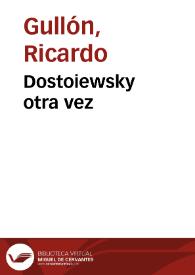 Dostoiewsky otra vez / Ricardo Gullón | Biblioteca Virtual Miguel de Cervantes