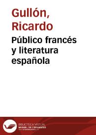 Público francés y literatura española / Ricardo Gullón | Biblioteca Virtual Miguel de Cervantes