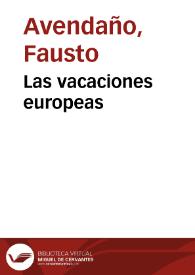 Las vacaciones europeas / Fausto Avendaño | Biblioteca Virtual Miguel de Cervantes