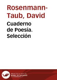 Cuaderno de Poesía. Selección / David Rosenmann-Taub | Biblioteca Virtual Miguel de Cervantes