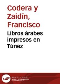 Libros árabes impresos en Túnez / Francisco Codera | Biblioteca Virtual Miguel de Cervantes