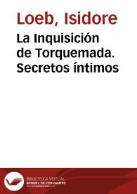 La Inquisición de Torquemada. Secretos íntimos / Isidore Loeb, H. Graetz, Fidel Fita | Biblioteca Virtual Miguel de Cervantes